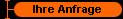      Ihre Anfrage 